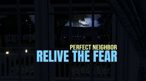 Relive the Fear  Perfect Neighbor \ The Cave Diver ••• Обзор прохождение