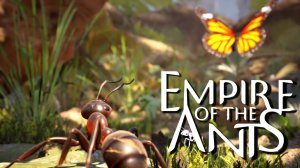 Empire of the Ants. Империя муравьёв🔔Прохождение # 1🔔