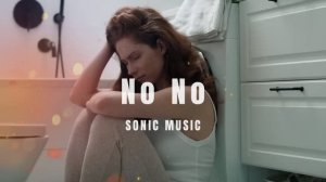 SONIC MUSIC - No No ( Summer Hit)