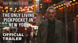 The Only Living Pickpocket in New York Movie - Official Trailer | Sony Pictures Classics