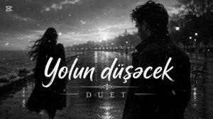 Yolun Düşəcək (Duet Cover 2026)
