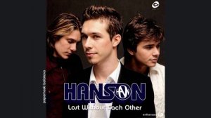 Hanson - Lost Without Each Other, 2005 Lost Without Each Other (papamoski balakovo)
