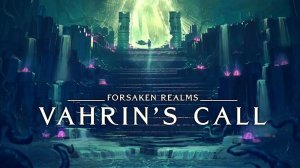 Forsaken Realms: Vahrin's Call. Пролог.