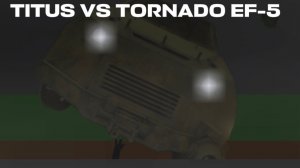 Анимация TITUS против торнадо EF-5 ! 😱
