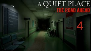 A Quiet Place: The Road Ahead - Больница (Часть 2) - Прохождение игры на русском [#4] | PC