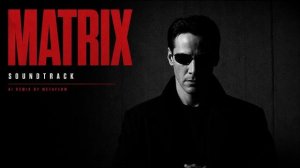 Matrix Movie Soundtrack Inspired AI Remix #matrix #music