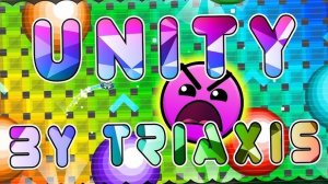 ''Unity'' by TriAxis & FunnyGame | Geometry Dash