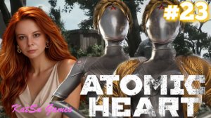 ДВА ФИНАЛА ИГРЫ ☢️ATOMIC HEART #23