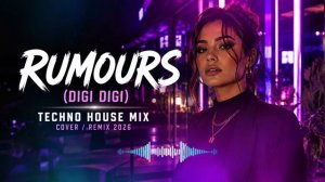 Rumours (Digi Digi) -  Techno House Mix  Cover  Remix 2026