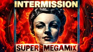 Intermission - Супер Мегамикс (Евродэнс 90-х Диско Микс) Новая Версия