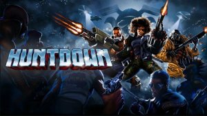 прохождение HUNTDOWN акт 4 часть 2 финал