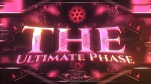 «The Ultimate Phase» by Andromeda & more | Geometry Dash