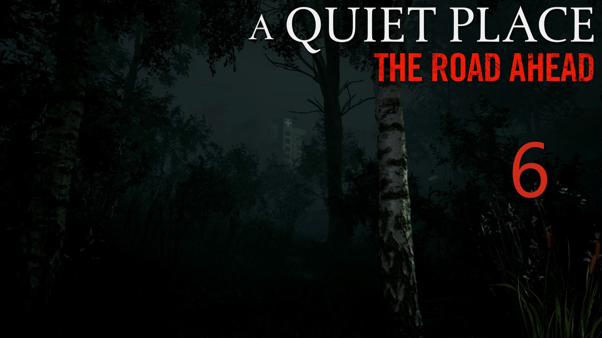 A Quiet Place: The Road Ahead - Лес (Часть 1) - Прохождение игры на русском [#6] | PC