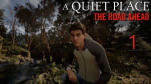 A Quiet Place: The Road Ahead - Пролог - Прохождение игры на русском [#1] | PC