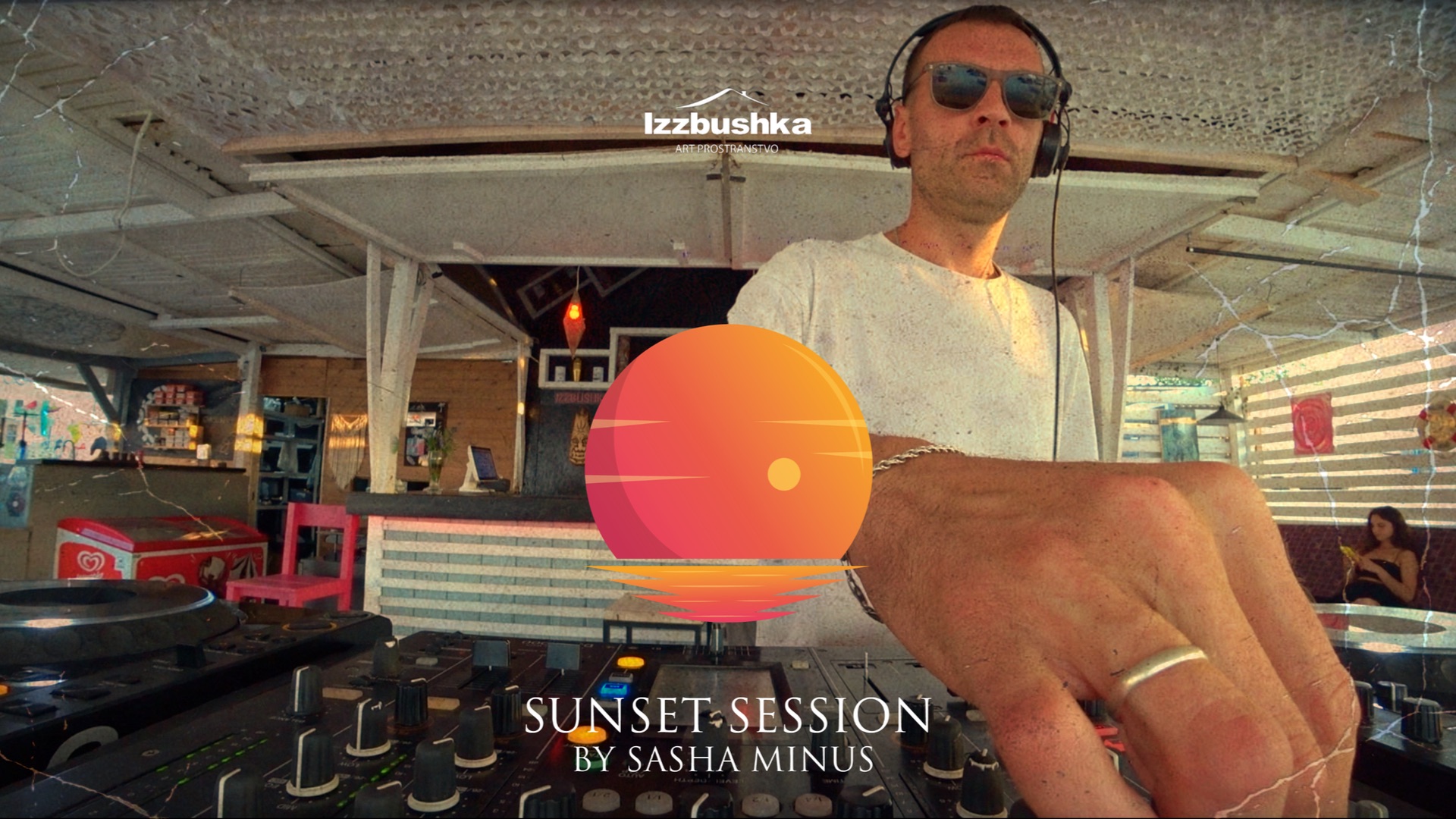 Sunset Session By Sasha Minus W/t Izzbushka (05/08/2026)