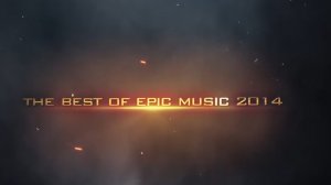 Лучшее из эпической музыки и кинематографа / The Best of Epic Music Cinematic 2014