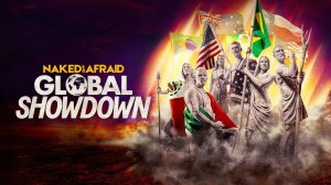 Голые и напуганные: Глобальное противостояние - 9 серия (2026) / Naked and Afraid: Global Showdown