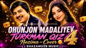 Ohunjon Madaliyev – Turkman qiz 4 | Nozima Cover (2026)