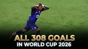 Чемпионат мира 2026 - Все 308 голов