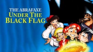 АБРАФАКС ПОД ПИРАТСКИМ ФЛАГОМ - Abrafaxe: Under the Black Flag, The