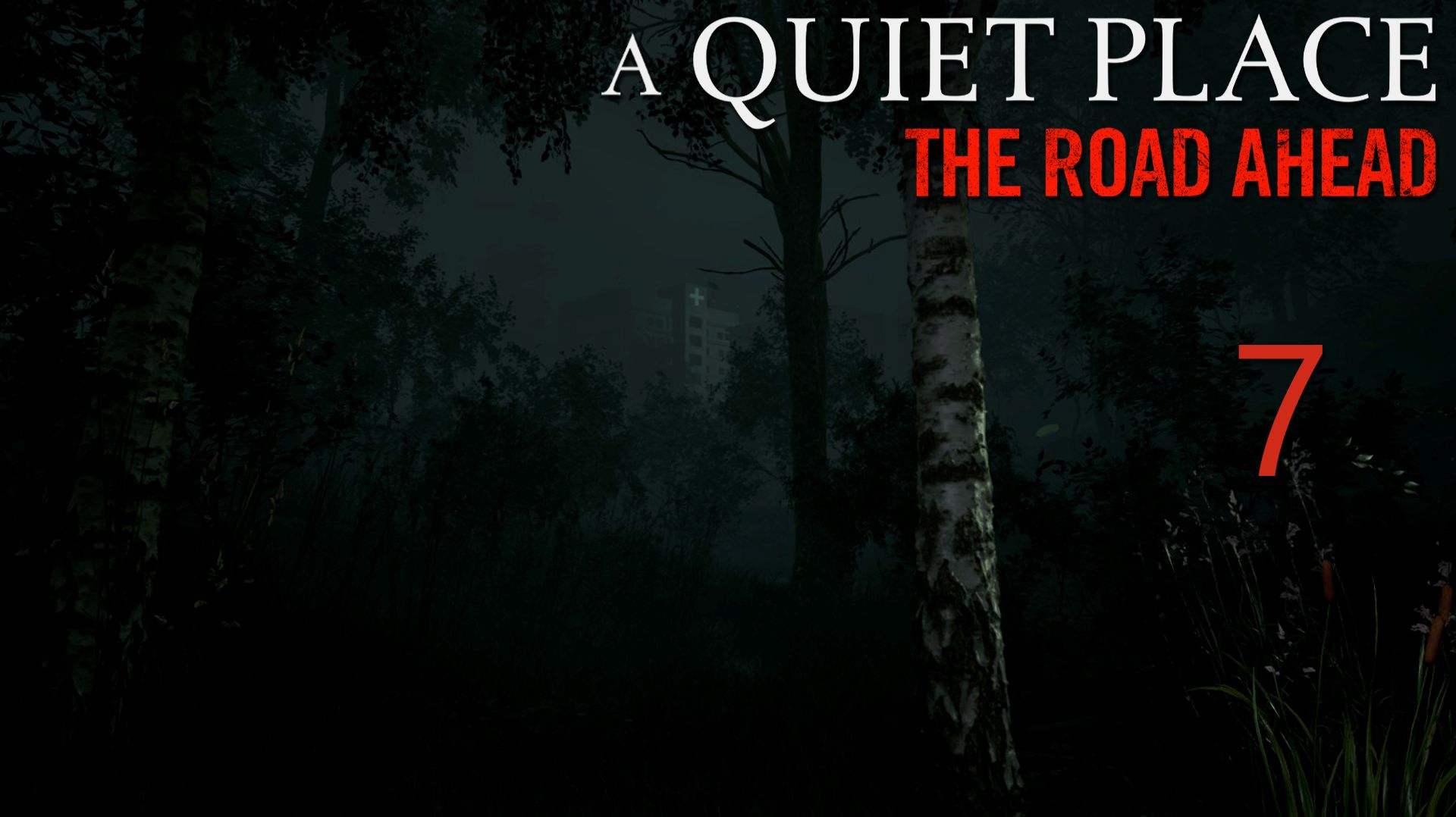 A Quiet Place: The Road Ahead - Лес (Часть 2) - Прохождение игры на русском [#7] | PC
