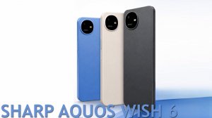 Sharp Aquos Wish 6 первый обзор на русском