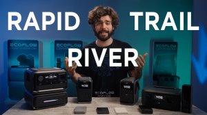 Сравнение серий #RAPID , #TRAIL и #RIVER⚡️Как не прогадать с энергией? #EcoFlowРоссия