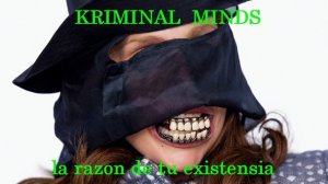 kriminal minds-la razon de tu existensia