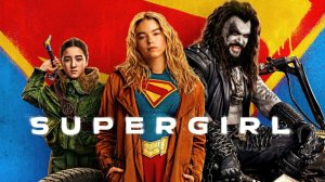 Супергёрл (2026)  Supergirl Часть 2