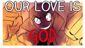 [MissyAsylum]  -Our Love is God Animatic