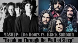 MASHUP: The Doors vs. Black Sabbath «Break on Through the Wall of Sleep»
