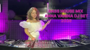 Bass House DJ-сет | ANNA VANINA
