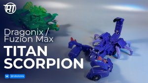 Fuzion Max: Titan, Scorpion