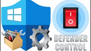 DefenderControl — Как отключить и включить Windows Defender (Защитник Windows).