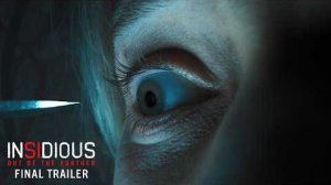 Астрал 6 - Финальный трейлер (INSIDIOUS: OUT OF THE FURTHER)