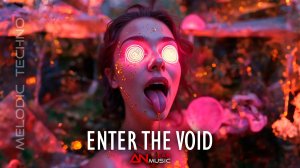 AN – Enter The Void | Melodic Techno [Original Track]