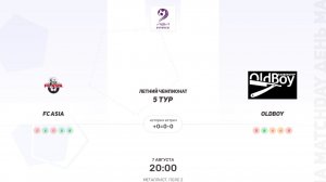 FC Asia × Oldboy. Четвертая лига. Летний чемпионат
