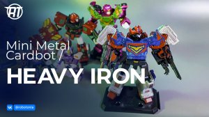 Mini Metal Cardbot Heavy Iron
