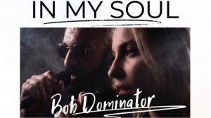 BOB DOMINATOR - IN MY SOUL Official Audio