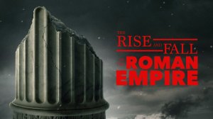 Взлёт и падение Римской империи - 1 серия (2026) / The Rise and Fall of the Roman Empire