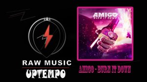 UPTEMPO: Amigo - BURN IT DOWN