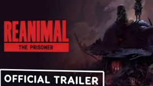 Reanimal: The Prisoner — Официальный трейлер выхода DLC | THQ Nordic Digital Showcase 2026
