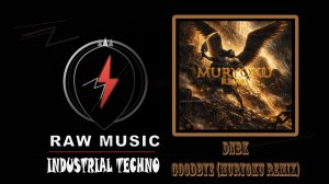 INDUSTRIAL TECHNO: DNBK - GOODBYE (Muryoku remix)