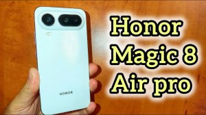HONOR MAGIC 8 AIR PRO САМЫЙ ТОНКИЙ И МОЩНЫЙ СМАРТФОН ГОДА!