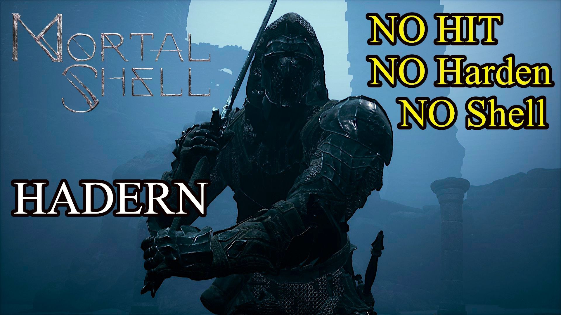 Mortal Shell. Hadern ( No Hit / No Harden / No Shell )