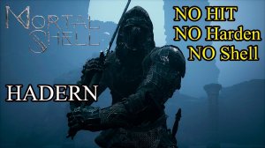 Mortal Shell. Hadern ( No hit / No harden / No shell )