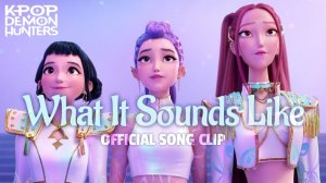 «What It Sounds Like « | Official Song Clip | KPop Demon Hunters | Sony Animation