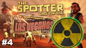 The Spotter Dig or Die   |   Радиационный туннель   |   #4