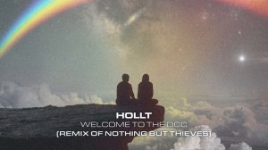 Hollt - Welcome To The DCC (Remix of Nothing But Thieves)