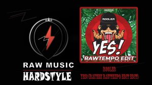 HARDSTYLE: Rooler - YES! (RAYZEN RAWTEMPO EDIT Edit)